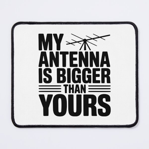 Item preview, My Antenna Is Bigger Than Yours designed and sold by Frank Ring.