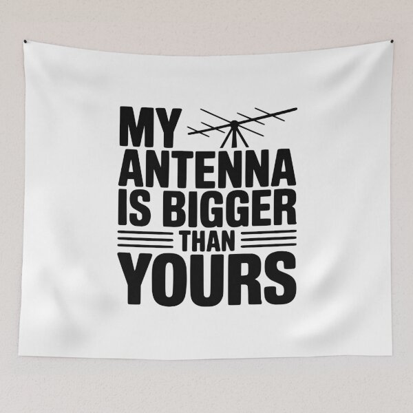 Item preview, My Antenna Is Bigger Than Yours designed and sold by Frank Ring.