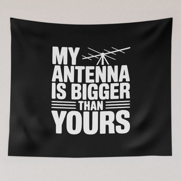 Item preview, My Antenna Is Bigger Than Yours designed and sold by Frank Ring.