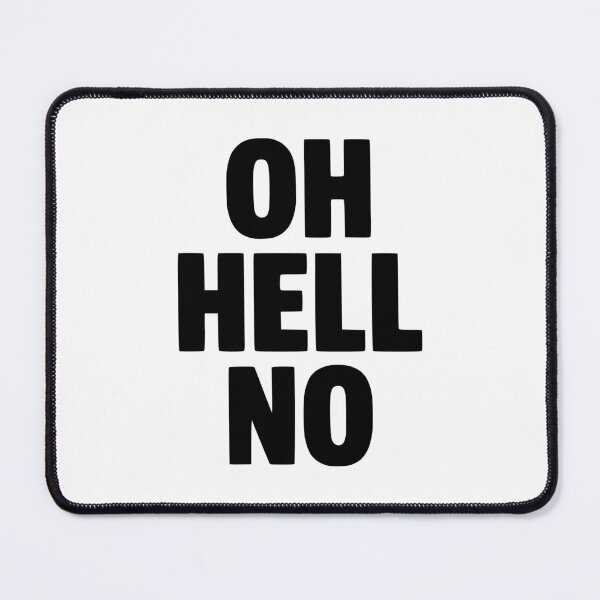 Item preview, Oh Hell No designed and sold by Frank Ring.