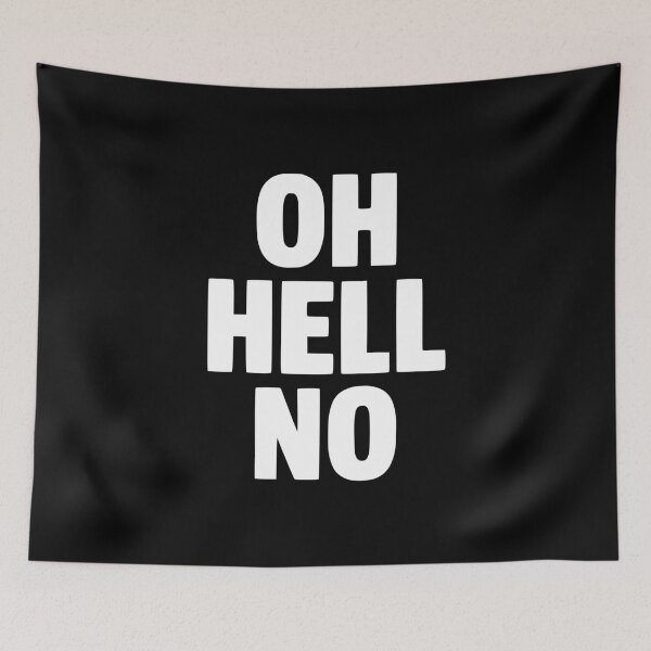 Item preview, Oh Hell No designed and sold by Frank Ring.
