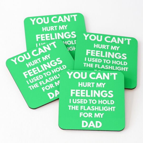 Item preview, You Can't Hurt My Feelings I Used to Hold The Flashlight For My Dad designed and sold by ConcepTWM.