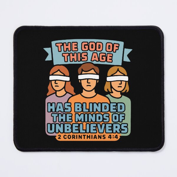 Item preview, 2 Corinthians 4:4 The god of this age has blinded the minds of unbelievers designed and sold by plushism.