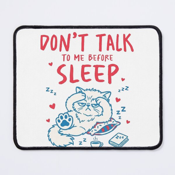 Item preview, Don't Talk to me Before Sleep designed and sold by Ranasko.