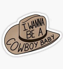 I wanna be a cowboy baby Sticker