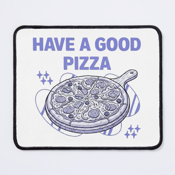 Item preview, Have a Good Pizza designed and sold by Ranasko.