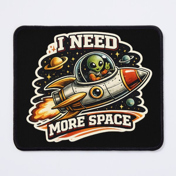 Item preview, I Need More Space designed and sold by Stikaro.