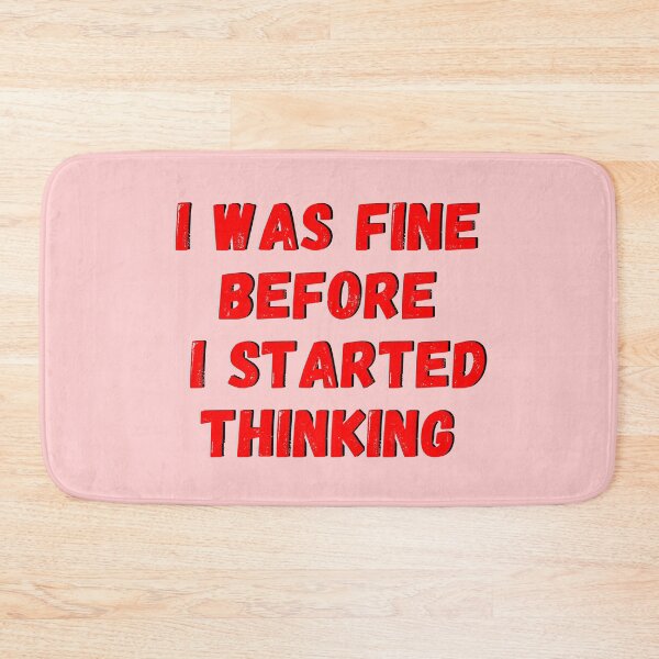 Item preview, I Was Fine Before I Started Thinking Funny Overthinking T-Shirt designed and sold by oonproducts.