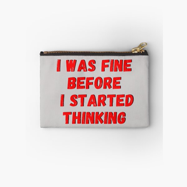 Item preview, I Was Fine Before I Started Thinking Funny Overthinking T-Shirt designed and sold by oonproducts.