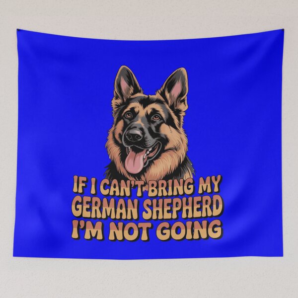 Item preview, If I Can't Bring My German Shepherd I'm Not Going Art Design designed and sold by fantasticdesign.