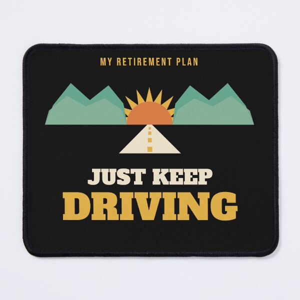 Item preview, My Retirement Plan Just Keep Driving designed and sold by Urban Trace.