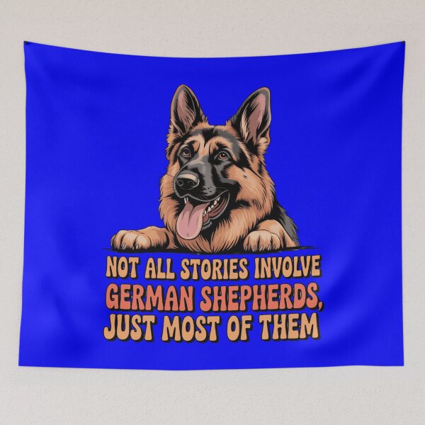 Item preview, Not All Stories Involve German Shepherds, Just Most Of Them designed and sold by fantasticdesign.