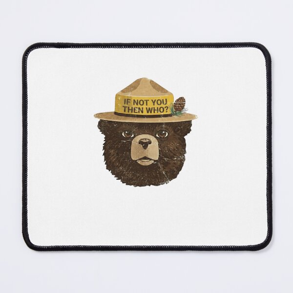 Item preview, If Not You Then Who Smokey Bear Wildfire Prevention Park Ranger Conservation designed and sold by JonesFlora2025.