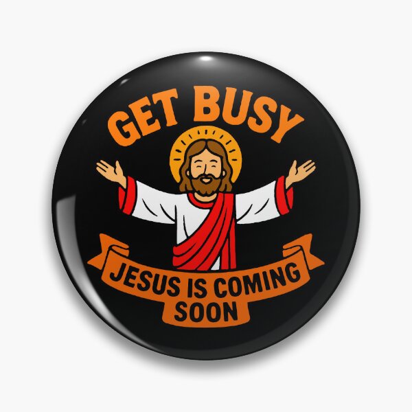 Item preview, Get Busy Jesus Is Coming Soon designed and sold by plushism.