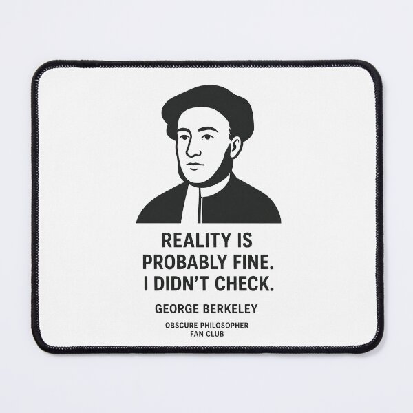 Item preview, George Berkeley — Reality Is Probably Fine. I Didn't Check. | Obscure Philosopher Fan Club designed and sold by Grand Illusions.