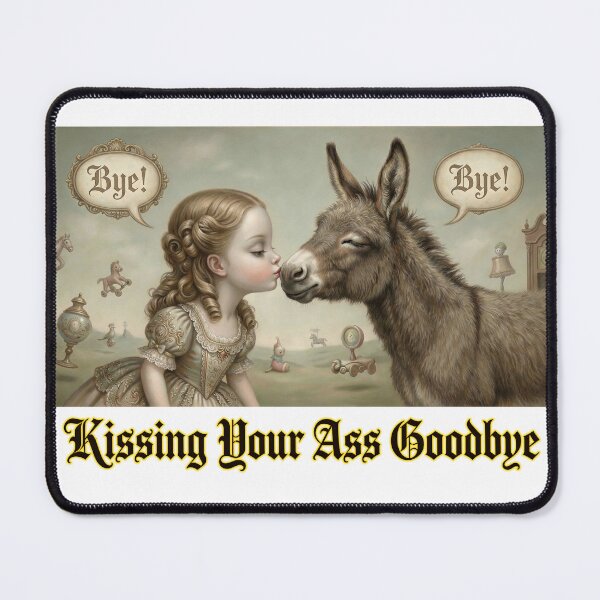 Item preview, Kissing Your Ass Goodbye designed and sold by graficsfx.