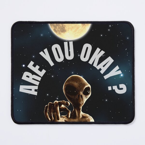 Item preview, funny alien Meme Are You Okay in outer space  designed and sold by FahdSpaceArt.