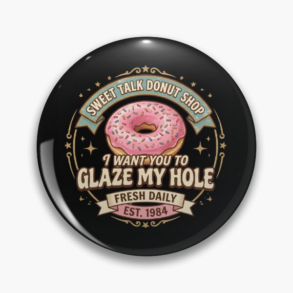 Item preview, I Want You To Glaze My Hole | Retro Donut Shop Edition designed and sold by AMICO77.