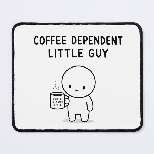 Item preview, Coffee Dependent Little Guy designed and sold by INVITOARTE.