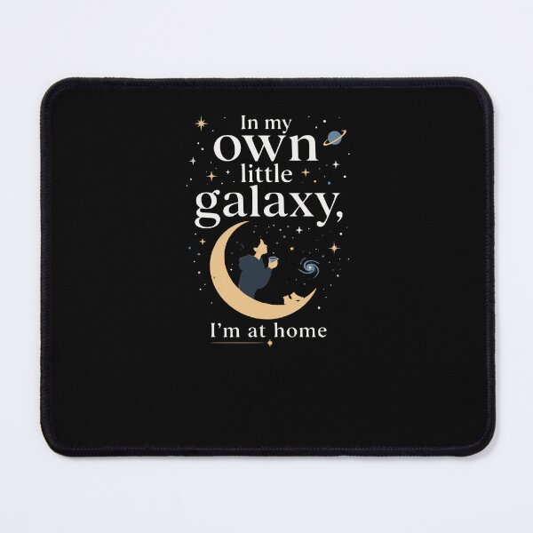 Item preview, In my own little galaxy, I’m at home designed and sold by FreshPixelArt.