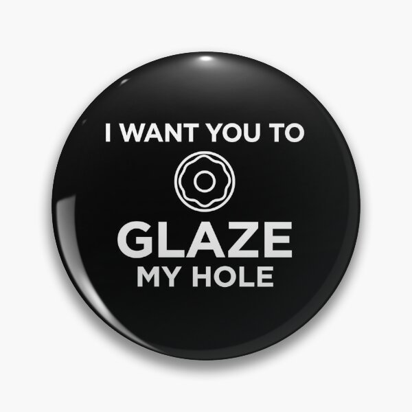 Item preview, I Want You To Glaze My Hole | Minimal Streetwear Edition designed and sold by AMICO77.