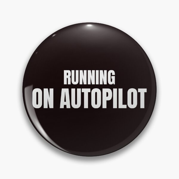 Item preview, Running On Autopilot – Funny Relatable Meme designed and sold by ArtPer-design.