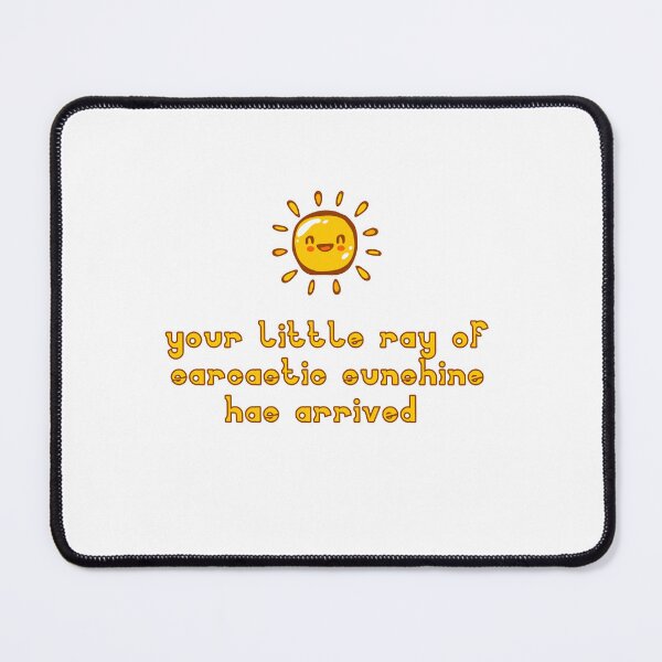 Item preview, Your Little Ray Of Sarcastic Sunshine Has Arrived Sarcasm Humor Quote designed and sold by RetroMini2026.