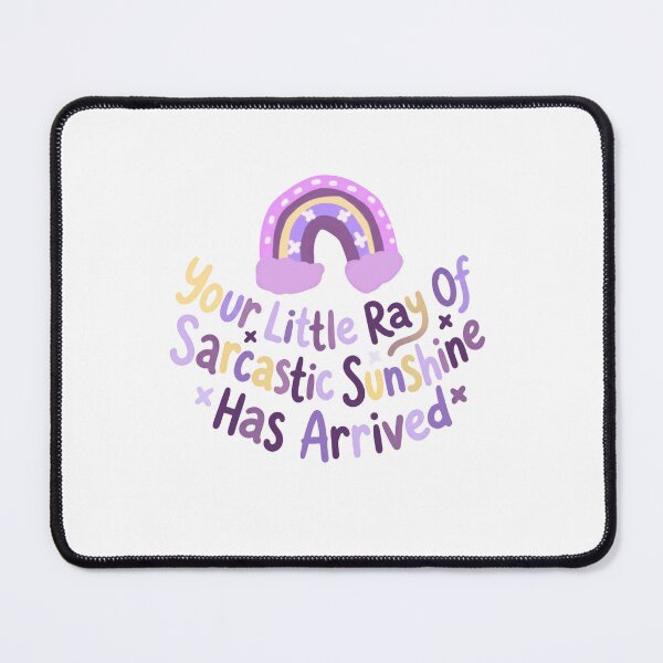 Item preview, Your Little Ray Of Sarcastic Sunshine Has Arrived Sarcasm Humor Witty Saying designed and sold by RetroMini2026.