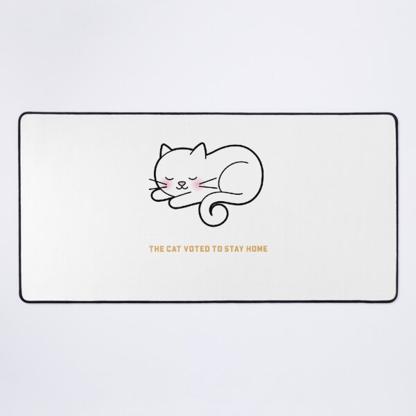 Item preview, THE CAT VOTED TO STAY HOME designed and sold by FunnyStuff36.
