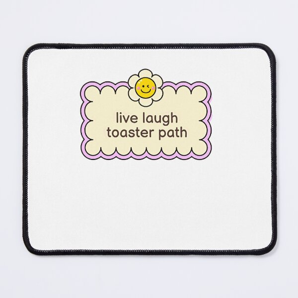 Item preview, Live Laugh Toaster Path Internet Meme Ironic Sarcastic Humor designed and sold by RetroMini2026.