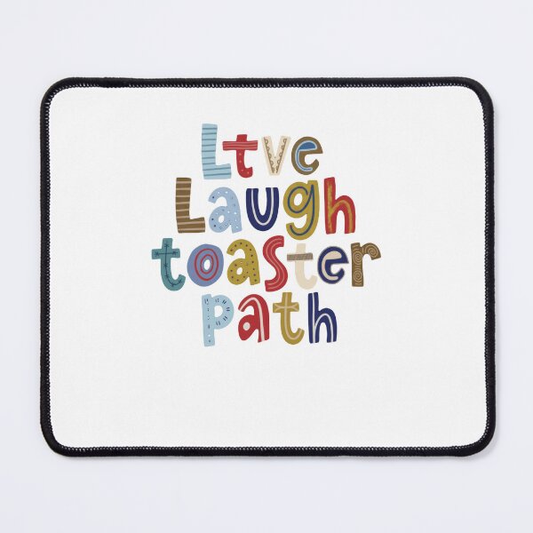Item preview, Live Laugh Toaster Path Funny Quote Humor Design designed and sold by RetroMini2026.