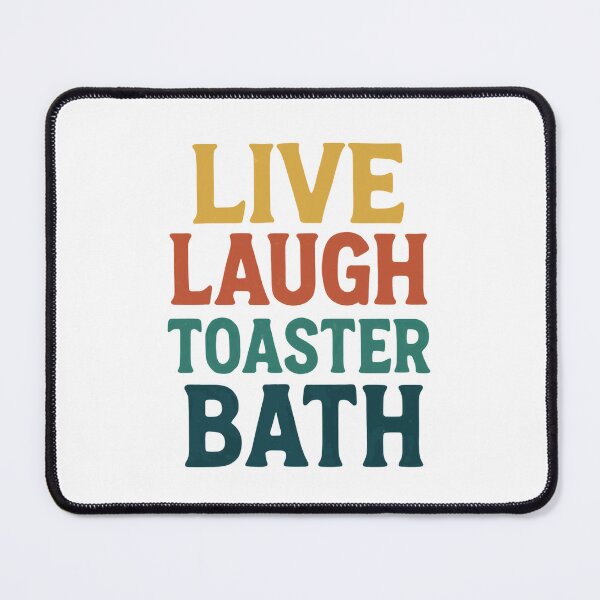 Item preview, Live Laugh Toaster Bath Sarcastic Dark Humor Quote Meme designed and sold by RetroMini2026.
