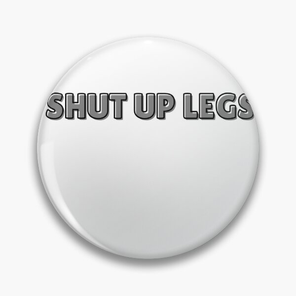 Item preview, SHUT UP LEGS CYCLING MEME designed and sold by cyclingmania.