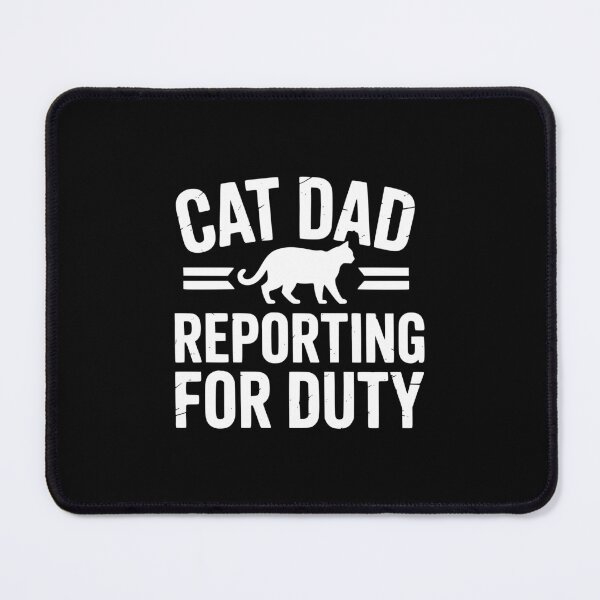 Item preview, Cat Dad Reporting For Duty designed and sold by theartfulaspie.