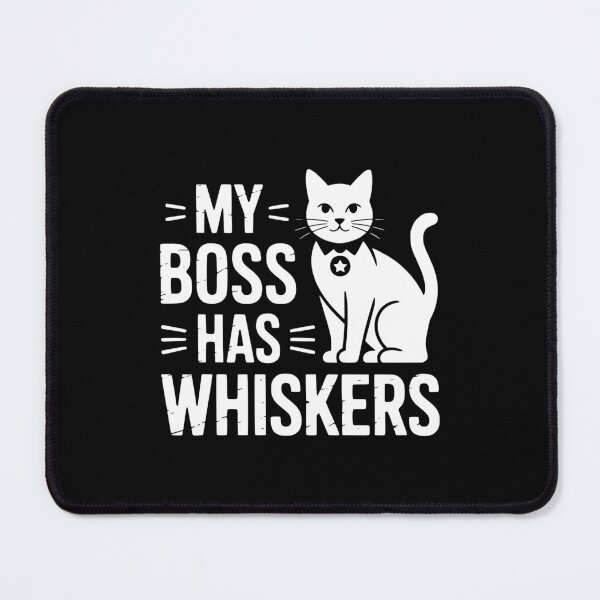 Item preview, My Boss Has Whiskers designed and sold by theartfulaspie.
