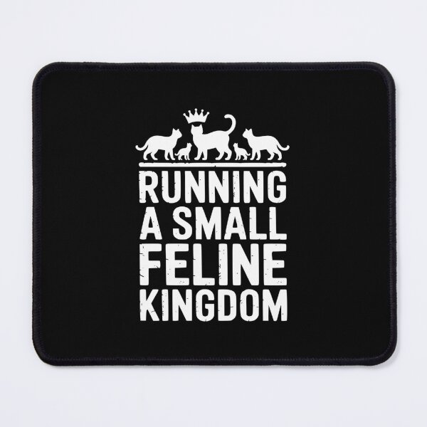 Item preview, Running A Small Feline Kingdom designed and sold by theartfulaspie.