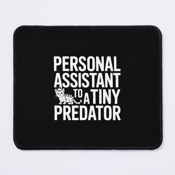 Item preview, Personal Assistant To A Tiny Predator designed and sold by theartfulaspie.