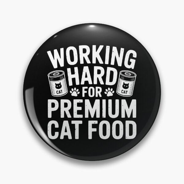 Item preview, Working Hard For Premium Cat Food designed and sold by theartfulaspie.