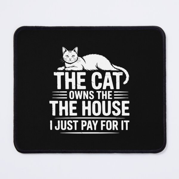 Item preview, The Cat Owns The House I Just Pay For It designed and sold by theartfulaspie.
