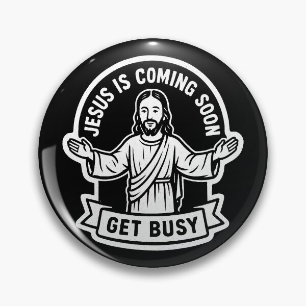 Item preview, Jesus Is Coming Soon Get Busy designed and sold by plushism.