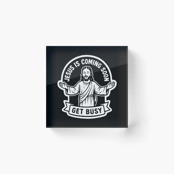 Item preview, Jesus Is Coming Soon Get Busy designed and sold by plushism.