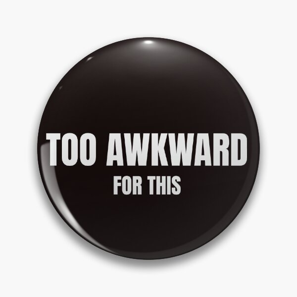 Item preview, Too Awkward For This – Funny Introvert Meme designed and sold by ArtPer-design.