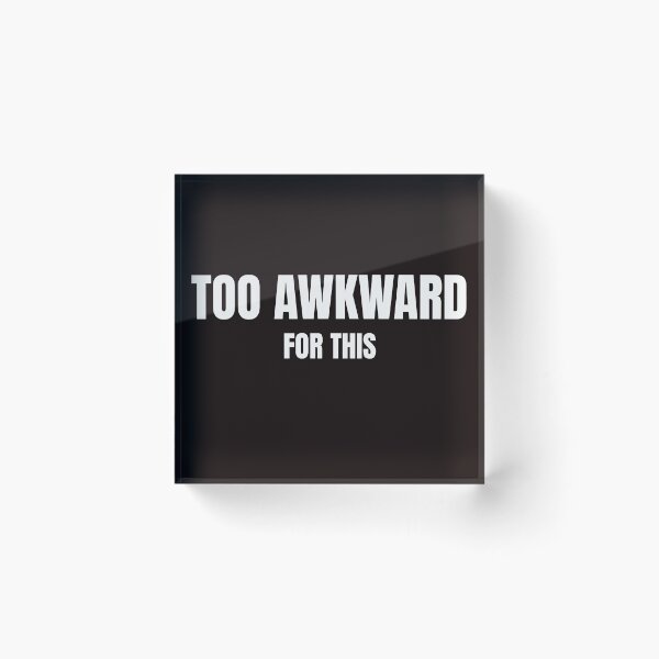 Item preview, Too Awkward For This – Funny Introvert Meme designed and sold by ArtPer-design.