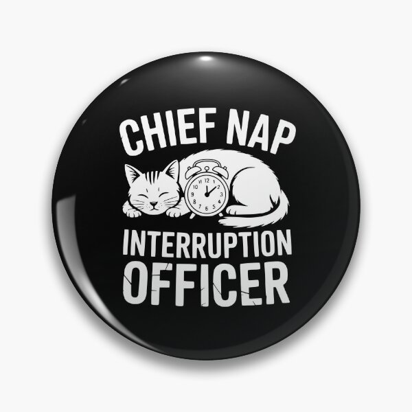 Item preview, Chief Nap Interruption Officer designed and sold by theartfulaspie.