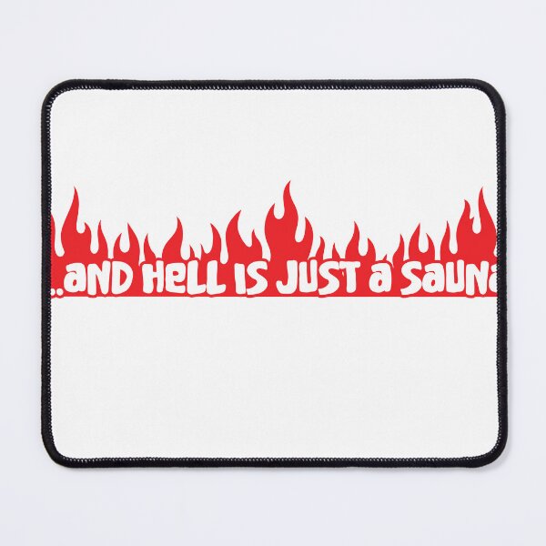 Item preview, ...And Hell Is Just a Sauna designed and sold by joshpincus.