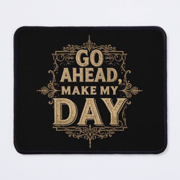 Item preview, Go ahead make my day designed and sold by whatthefoxsays.