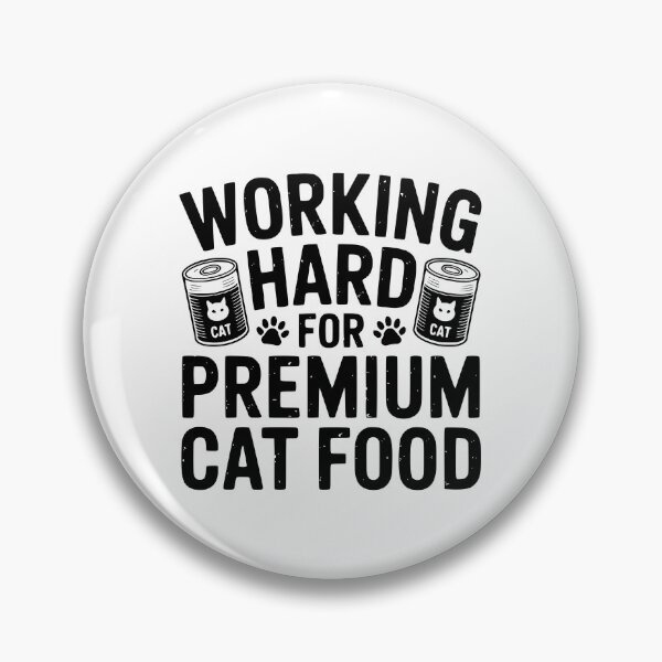 Item preview, Working Hard For Premium Cat Food designed and sold by theartfulaspie.