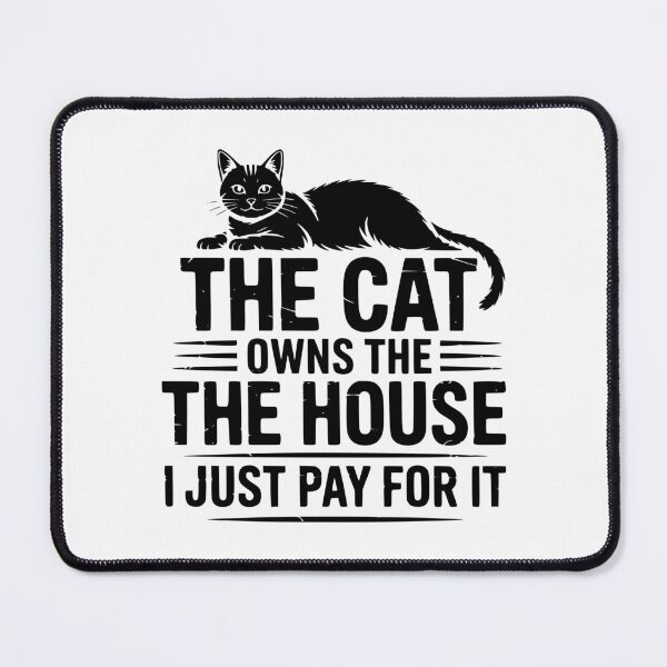 Item preview, The Cat Owns The House I Just Pay For It designed and sold by theartfulaspie.