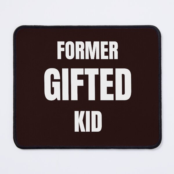 Item preview, Former Gifted Kid – Funny Burnout Meme Quote designed and sold by ArtPer-design.