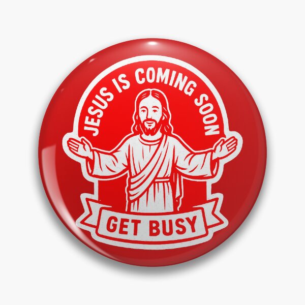 Item preview, Jesus Is Coming Soon Get Busy designed and sold by plushism.